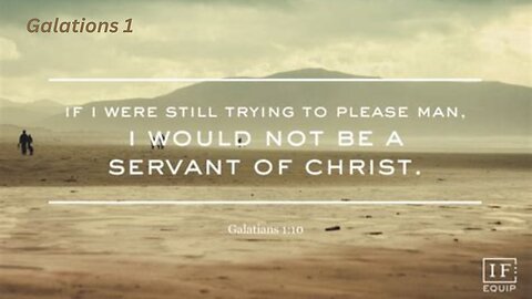 Galatians 1 : There Is Only ONE True Gospel of Christ