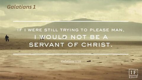 Galatians 1 : There Is Only ONE True Gospel of Christ