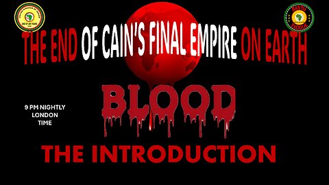 AFRICA IS THE HOLY LAND || THE END OF CAIN’S FINAL EMPIRE ON EARTH || THE INTRO