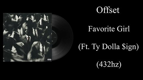 Offset - Favorite (Ft. Ty Dolla $ign) (432hz)