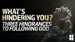 What’s Hindering You? (The Top 3 Hindrances to Following God) 8:30am September 21, 2025