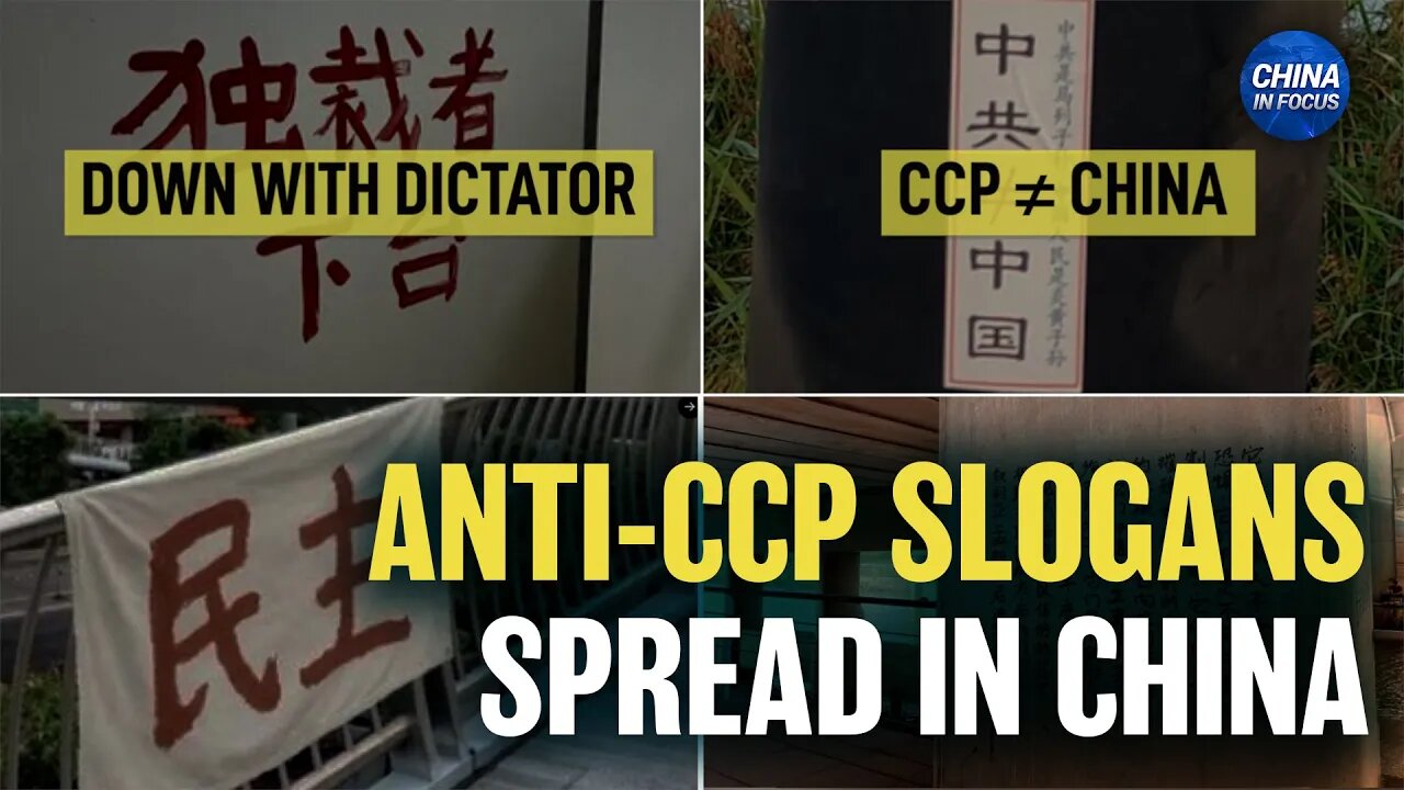 Anti-CCP Slogans Calling for Democracy, Freedom Emerge Across China’s Major Cities | China in Focus