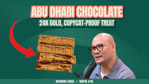 Morning Drive | Abu Dhabi Chocolate: 24K Gold, Copycat-Proof Treat | Mira Business FM