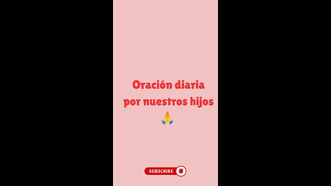 Oración diaria por nuestros hijos 🙏