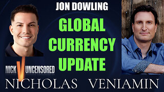Jon Dowling Discusses Global Currency Update with Nicholas Veniamin