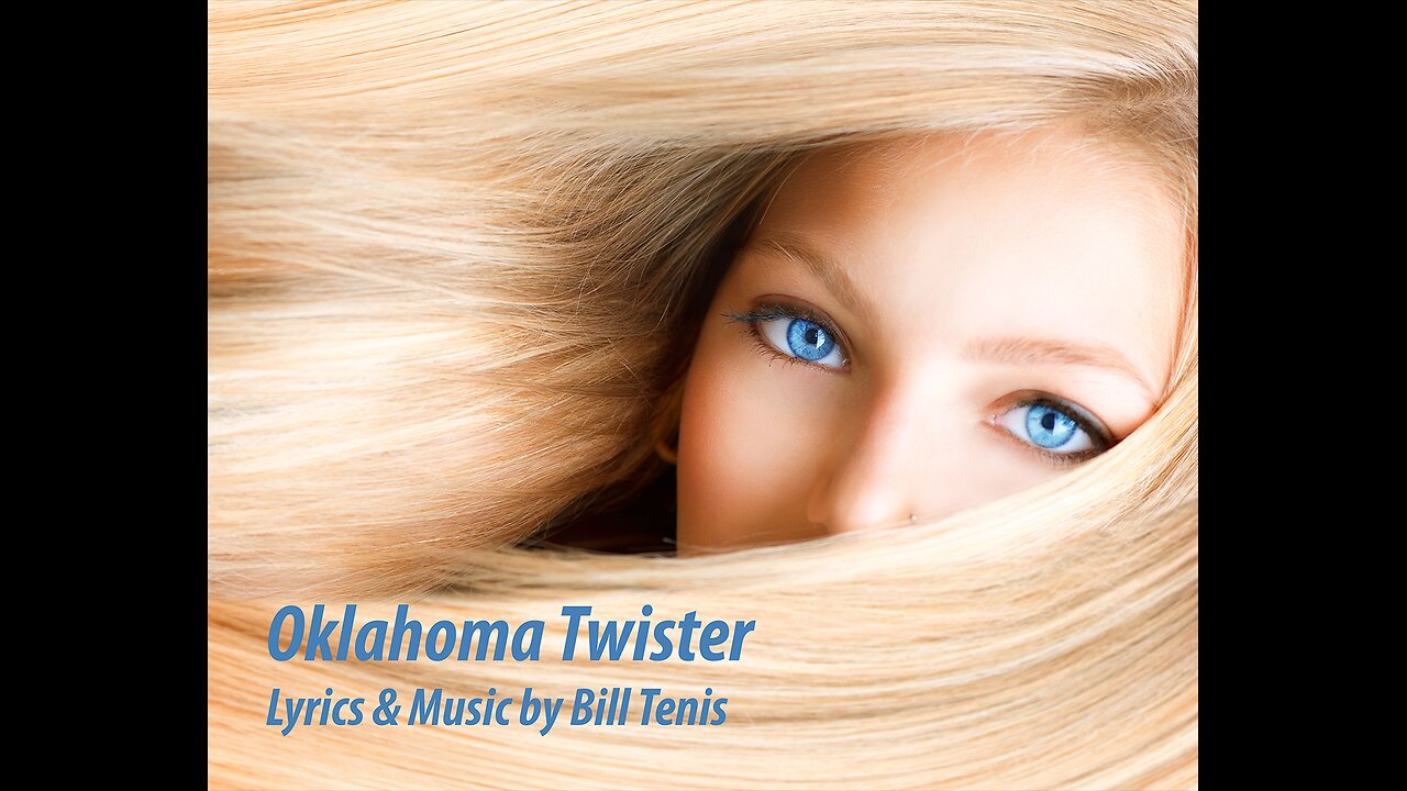 Oklahoma Twister - Lyrics & Music by Bill Tenis