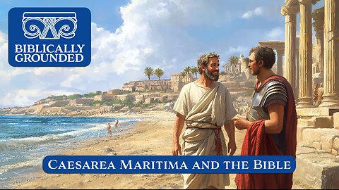 Biblically Grounded | Episode 33: Caesarea Maritima and the Bible