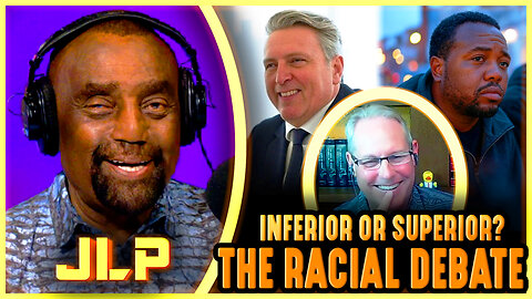 The Racial Debate: Inferior or Superior?? W/ Bill Lockwood