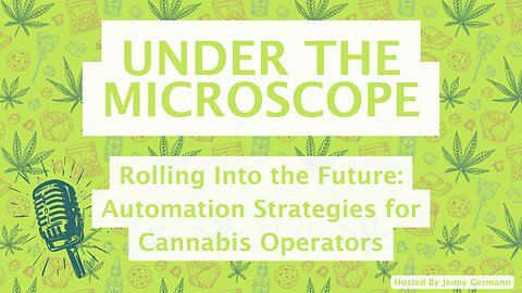 Rolling Into the Future: Automation Strategies for Cannabis Operators