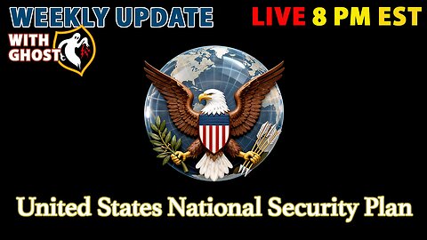 Weekly Update With Ghost | LIVE U.S. National Security Plan