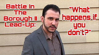 Battle In The Borough II Lead-Up: "What happens if you don't?"
