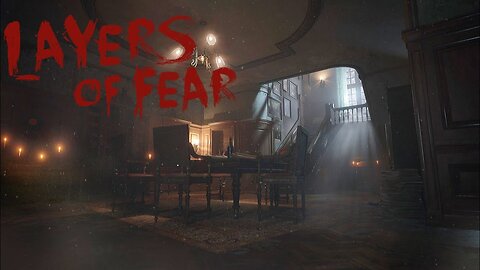 Layers of Fear - Part 1 | It Feels Good To Be Home