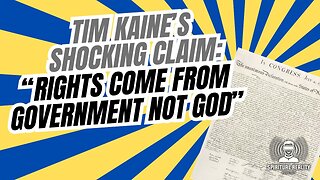 Tim Kaine's shocking claim: "Rights come from government, not God"