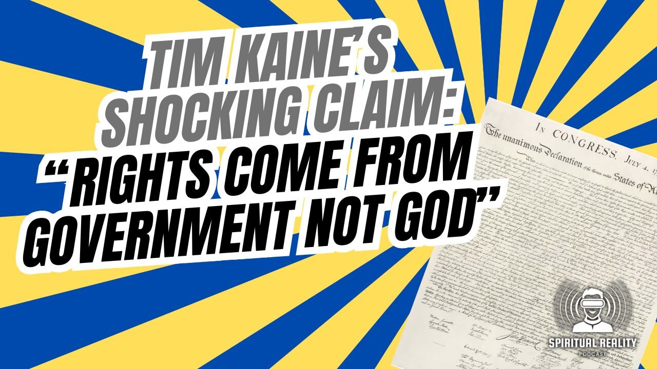 Tim Kaine's shocking claim: "Rights come from government, not God"