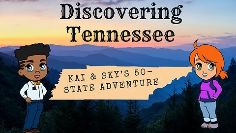 Kai and Sky’s 50-State Adventure: Discovering Tennessee