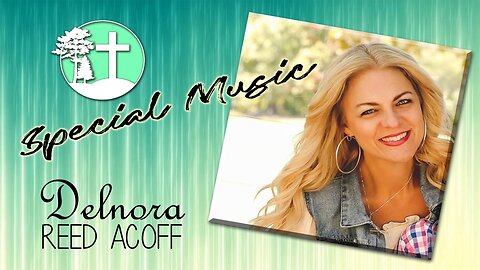 Special Music Delnora Reed Acuff!