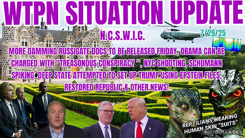 WTPN SITUATION UPDATE FEATURING RESTORED REPUBLIC 7/29/25