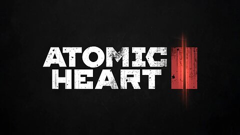 Atomic Heart 2 - Trailer de anúncio