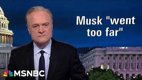 Lawrence: Musk Regrets Attacking Trump — But Not Endangering the World’s Poorest Children