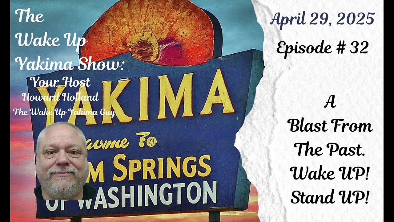 The Wake Up Yakima Show: Episode 32 A blast from the past. Stand UP! Rise UP! Join me in the BREACH