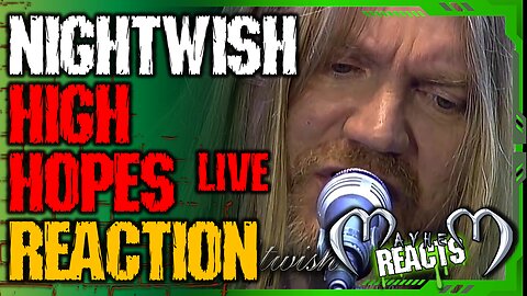 NIGHTWISH: HIGH HOPES REACTION - Nightwish - High Hopes (End Of An Era DVD) [HD]