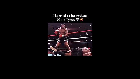 He tried to intimidate Mike Tyson