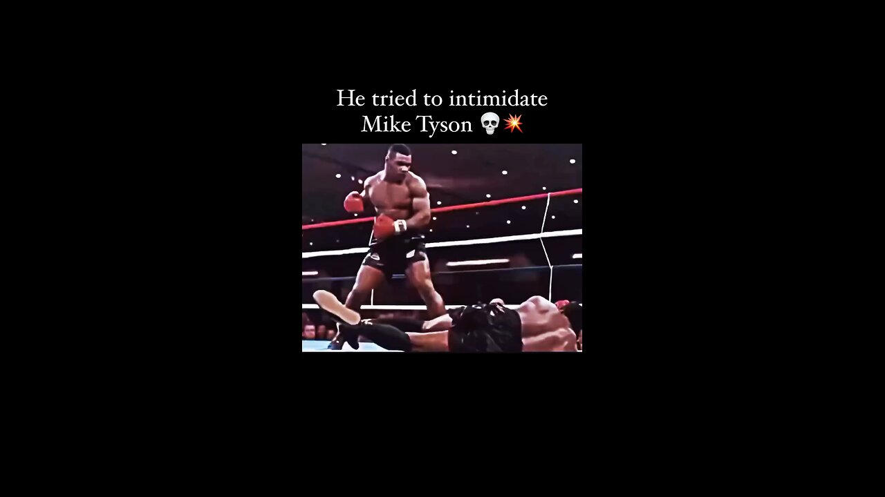 He tried to intimidate Mike Tyson