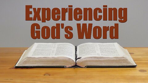 Experiencing God's Word - Sermon