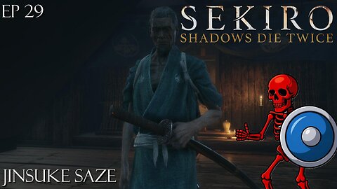 Sekiro: Shadows Die Twice - Ep 29 Jinsuke Saze