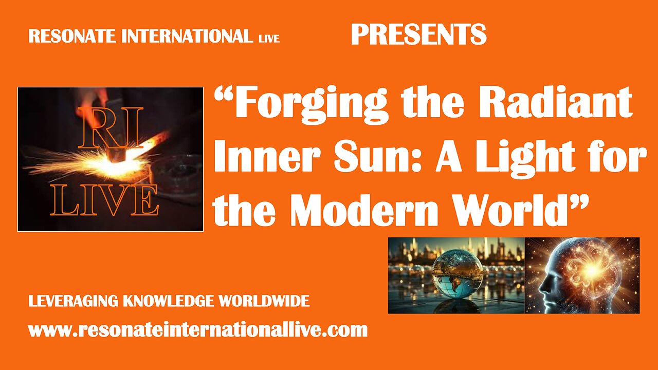 “Forging the Radiant Inner Sun: A Light for the Modern World”