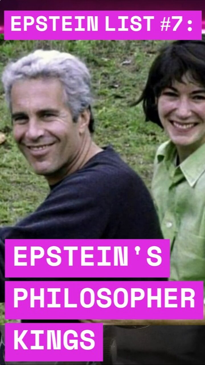Epstein List #7 with @JohnnyVedmore – Epstein’s Philosopher Kings