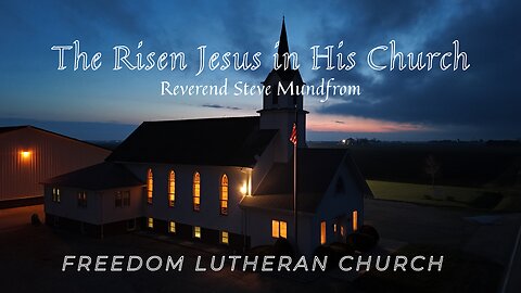 "The Risen Jesus in His Church" August 10, 2025