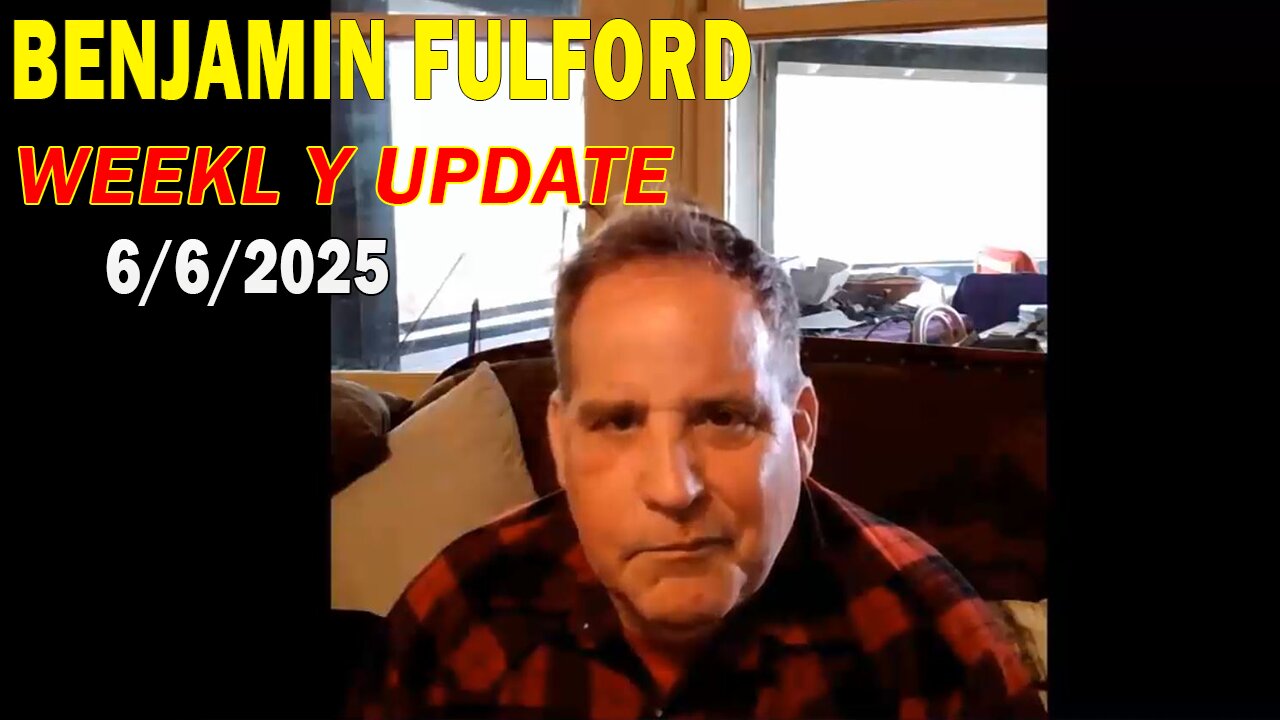 Benjamin Fulford Update Today June 6, 2025 - Benjamin Fulford