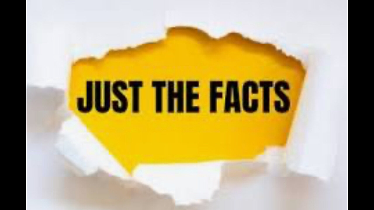 Just the facts