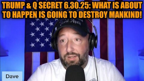 NewsTreason: Trump & Q Secret 6.30.25: What is About to Happen is Going to Destroy Mankind!
