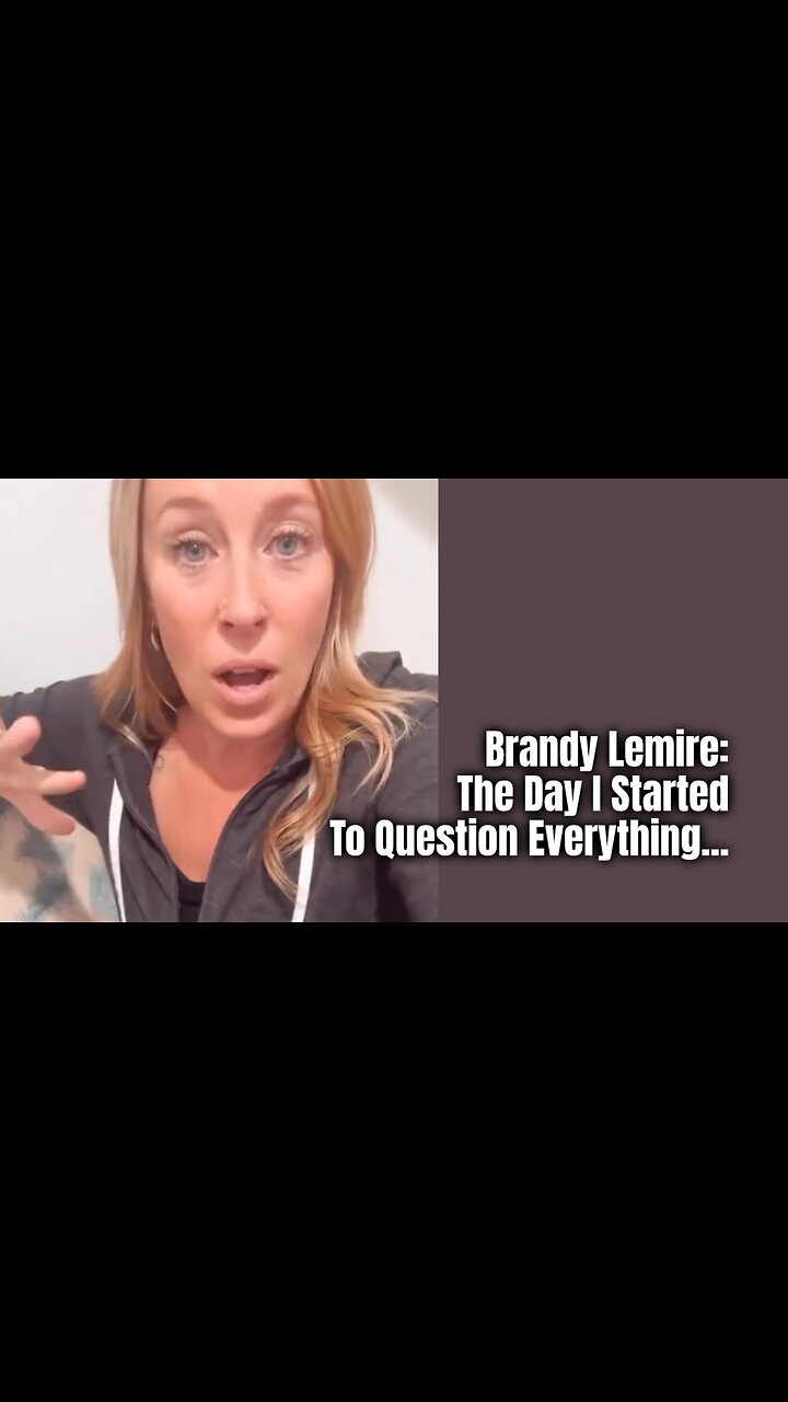 Brandy Lemire: The Day I Started To Question Everything...