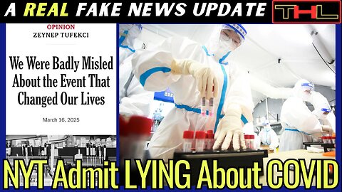 A REAL Fake News Update | NY Times Admits to LYING about COVID lab leak, on purpose