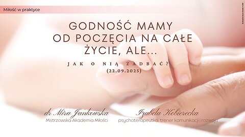 Godność mamy od poczęcia na całe życie, ale... jak o nią zadbać? | Miłość w praktyce | 22.09.2025