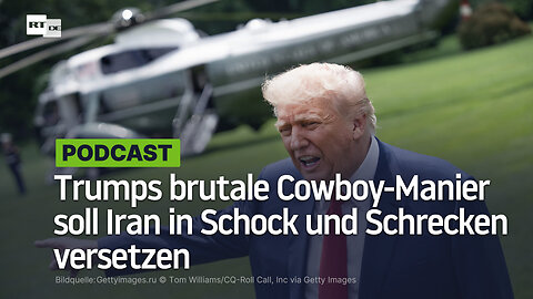 Trumps brutale Cowboy-Manier soll Iran in Schock und Schrecken versetzen