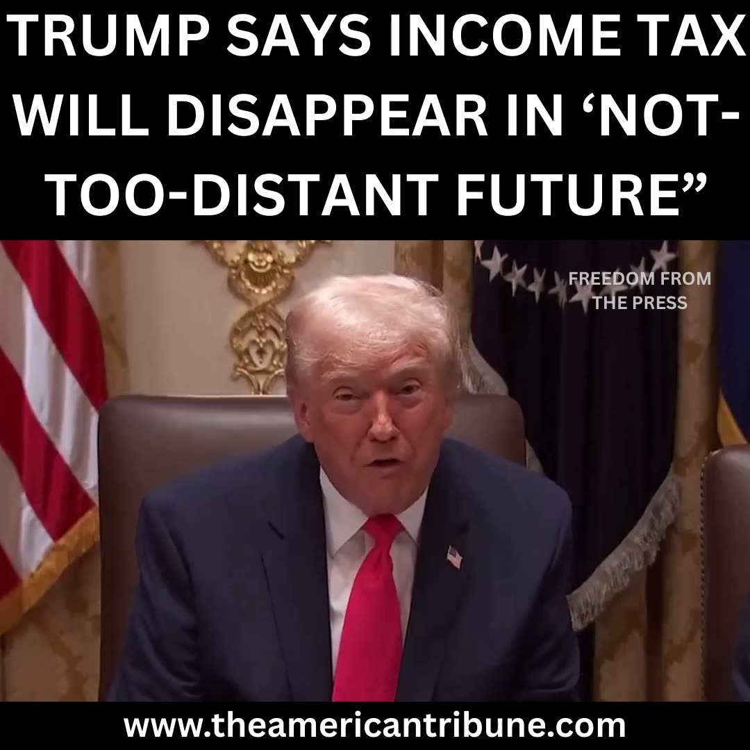 Trump Again Suggests that the Income Tax Could Be Abolished Thanks to Tariffs