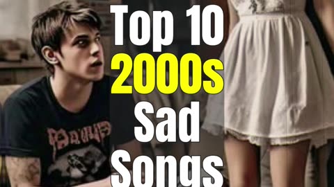 Top 10 2000s Sad Songs That Still Break Hearts 💔🎶