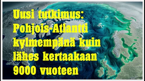 Uusi tutkimus - Pohjois-Atlantti kylmempänä kuin lähes kertaakaan 9000 vuoteen