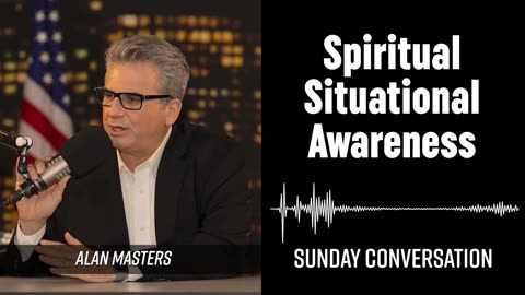 “Spiritual Situational Awareness” | Sunday Conversation 9/28/2025