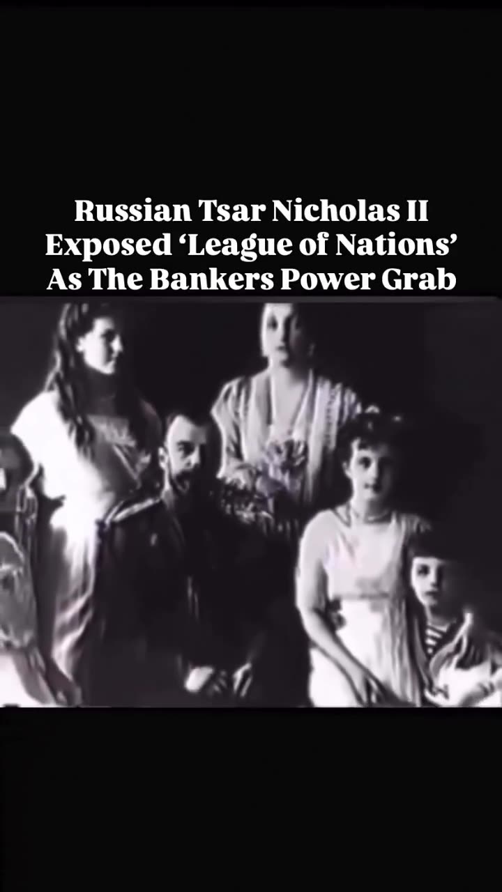 Russian Tsar Nicholas II Exposed League of Nations As The Bankers Power Grab