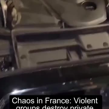 Chaos in France: Violent Groups Destroy Private Property in Racial Protest