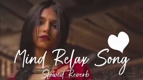 MIND RELAX LOFI MASHUP ( SLOWED & REVERB ) || HINDI LOFI MASHUP