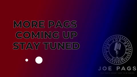 The Joe Pags Show 5-13-25