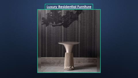 Luxury Residential Furniture