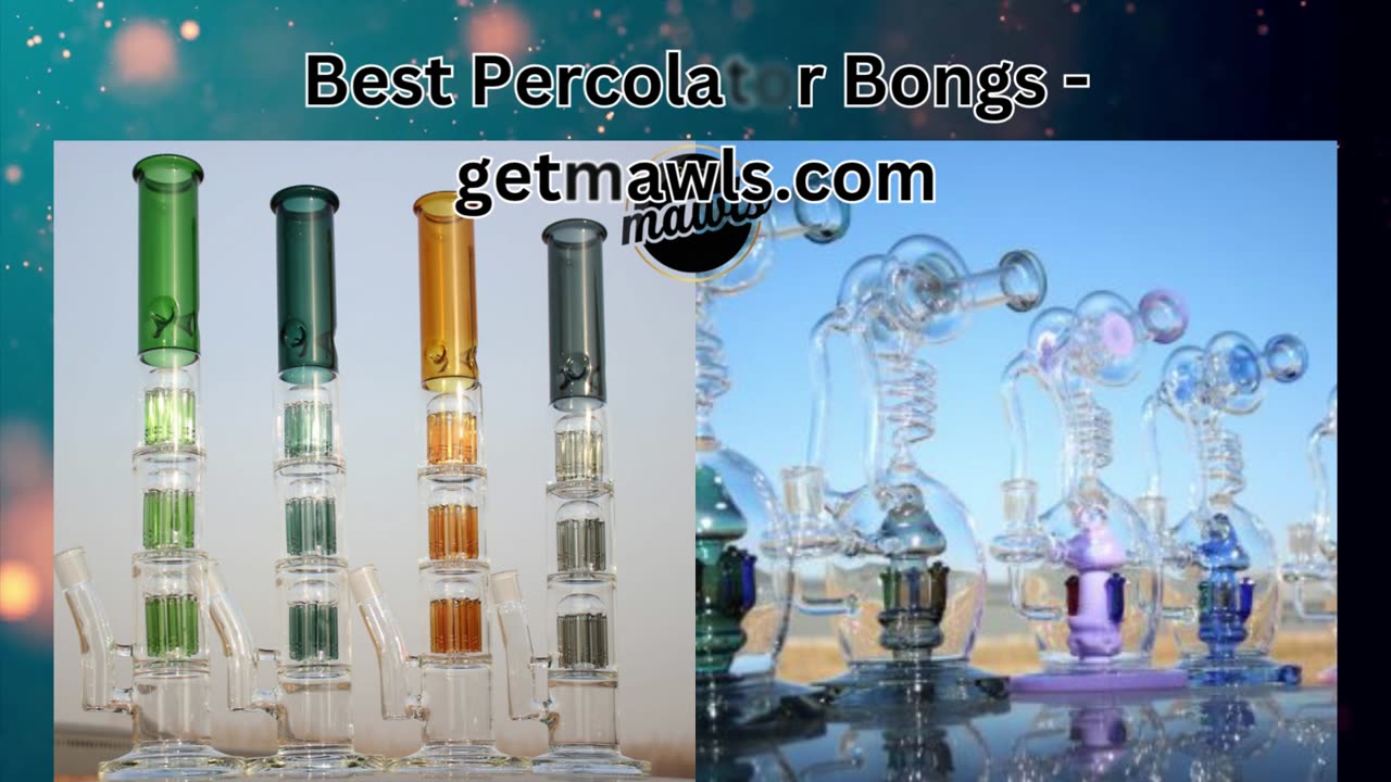 Best Percolator Bongs - getmawls.com