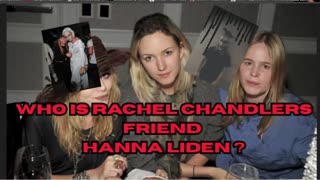 Who Is Rachel Chandlers Friend, Hanna Liden ?